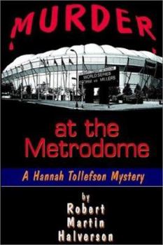 Murder at the Metrodome: A Hannah Tollefson Mystery