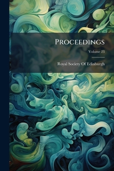 Proceedings of the Royal Society of Edinburgh, Volume 23