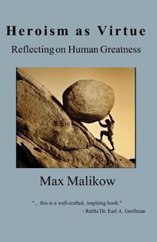 Paperback Heroism as Virtue: Reflecting on Human Greatness Book