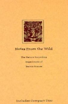 Notes from the Wild: The Nature Recording Expeditions of Bernie Krause