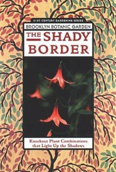 Paperback The Shady Border: Knockout Plant Combinations That Light Up the Shadows Book