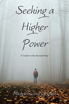 Paperback Seeking a Higher Power: A Guide to the Second Step Book