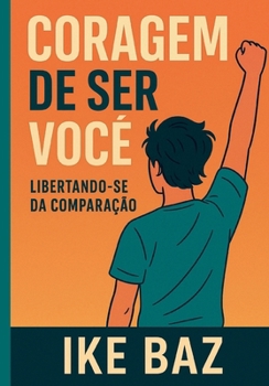 Coragem de Ser Você: Libertando-se da Comparação (Portuguese Edition)