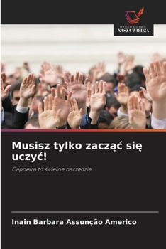 Paperback Musisz tylko zacząc się uczyc! [Polish] Book