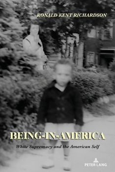 Paperback Being-in-America: White Supremacy and the American Self Book