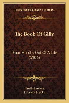Paperback The Book Of Gilly: Four Months Out Of A Life (1906) Book