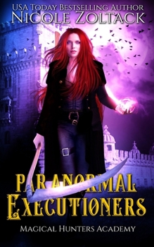 Paranormal Executioners - Book #3 of the Magical Hunters Academy