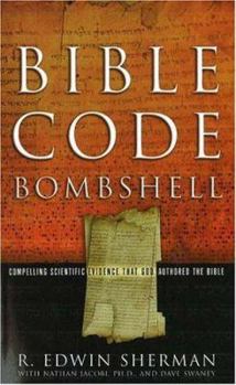 Paperback Bible Code Bombshell: Compelling Scientific Evidence That God Authored the Bible Book