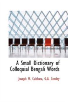 Paperback A Small Dictionary of Colloquial Bengali Words Book