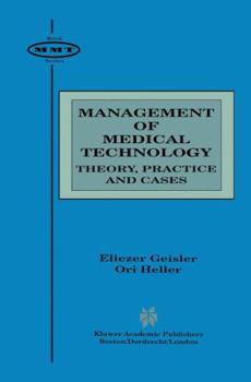 Hardcover Management of Medical Technology: Theory, Practice and Cases Book
