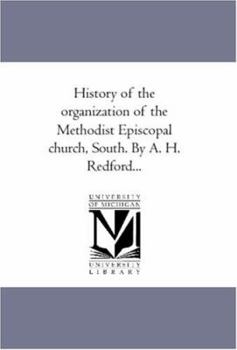 History of the Organization of the Methodist Episcopal Church, South