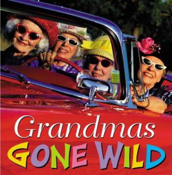 Hardcover Grandmas Gone Wild Book