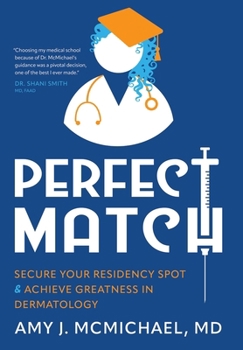 Hardcover Perfect Match: Secure Your Residency Spot & Achieve Greatness in Dermatology Book