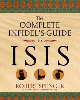 Paperback The Complete Infidel's Guide to ISIS Book