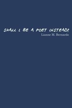 Paperback Shall I Be a Poet Instead? Book