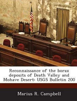 Paperback Reconnaissance of the Borax Deposits of Death Valley and Mohave Desert: Usgs Bulletin 200 Book