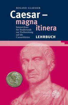 Paperback Caesar - Magna Itinera: Intensivkurs Fur Studierende Zur Vorbereitung Auf Die Caesarlekture [German] Book