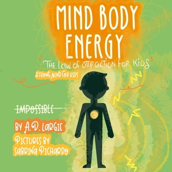 Paperback Mind Body Energy: Law Of Attraction For Kids Book