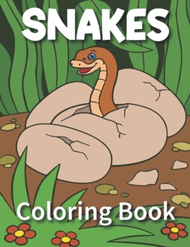 Paperback Snakes Coloring Book: Snakes Coloring Book For Kids And Toddlers! Book