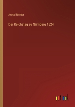 Der Reichstag Zu N Rnberg 1524