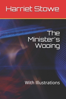 Paperback The Minister's Wooing: With Illustrations Book