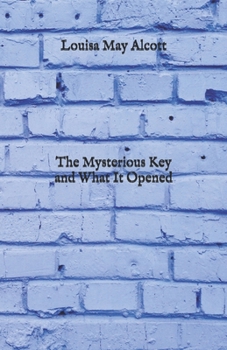 The Mysterious Key and What It Opened