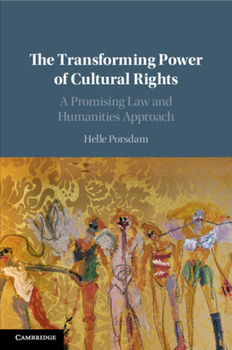 Paperback The Transforming Power of Cultural Rights: A Promising Law and Humanities Approach Book