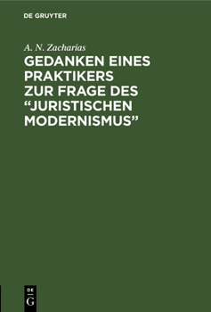 Hardcover Gedanken Eines Praktikers Zur Frage Des "Juristischen Modernismus" [German] Book