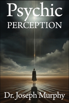 Paperback Psychic Perception: The Magic of Extrasensory Power Book