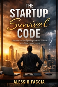 Paperback The Startup Survival Code: Decisions which separate profitable founders from failed entrepreneurs Book