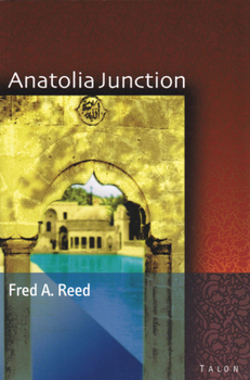 Paperback Anatolia Junction: A Journey Into Hidden Turkey Book