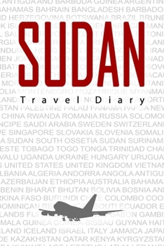 Paperback sudan Travel Diary: Travel and vacation diary for sudan. A logbook with important pre-made pages and many free sites for your travel memor Book