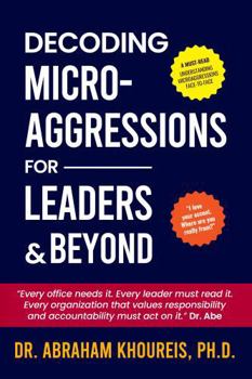 DECODING MICROAGGRESSIONS FOR LEADERS & BEYOND: UNDERSTANDING MICROAGGRESSIONS FACE-TO-FACE