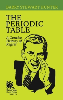 Paperback The Periodic Table: A Concise History of Regret Book