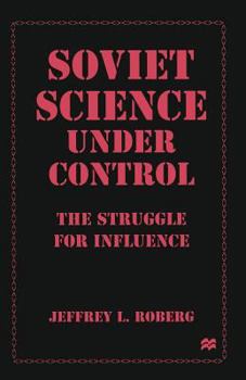Paperback Soviet Science Under Control: The Struggle for Influence Book