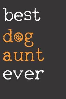 Paperback Notebook: Dog Aunt Funny Dog Lover Aunts Gift Book