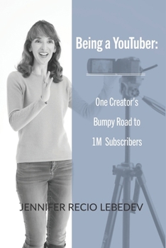 Paperback Being a YouTuber: One Creator's Bumpy Road to 1M Subscribers Book