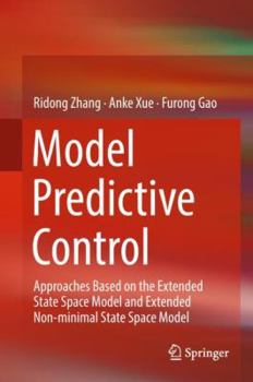 Hardcover Model Predictive Control: Approaches Based on the Extended State Space Model and Extended Non-Minimal State Space Model Book