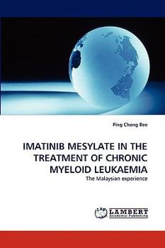 Paperback Imatinib Mesylate in the Treatment of Chronic Myeloid Leukaemia Book