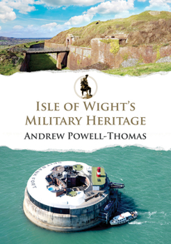Paperback Isle of Wight's Military Heritage Book