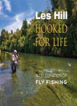 Unknown Binding Hooked for Life: A Celebration of Fly Fishing Book