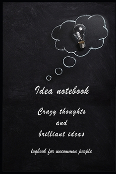 Paperback Idea notebook, Crazy thougts and brilliant ideas: logbook for uncommon people Book