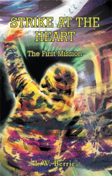 Paperback Strike at the Heart: The First Mission Book