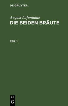 Hardcover August Lafontaine: Die Beiden Bräute. Teil 1 [German] Book