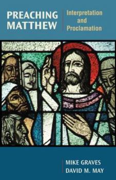 Paperback Preaching Matthew: Interpretation and Proclamation Book