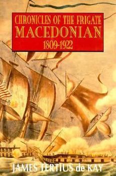 Hardcover Chronicles of the Frigate Macedonian, 1809-1922 Book