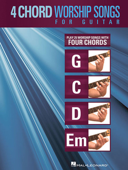 Paperback 4-Chord Worship Songs for Guitar: Play 25 Worship Songs with Four Chords: G-C-D-Em Book