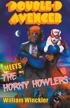 Paperback The Double-D Avenger Meets the Horny Howlers Book