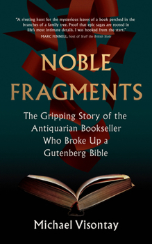 Paperback Noble Fragments: The Gripping Story of the Antiquarian Bookseller Who Broke Up a Gutenberg Bible Book