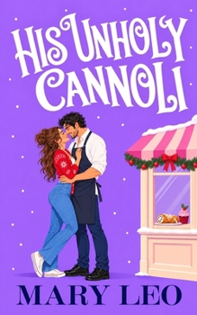Paperback His Unholy Cannoli: A small town, Grumpy Chef Romantic Comedy Book